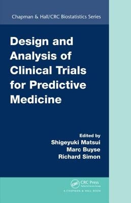 Design and Analysis of Clinical Trials for Predictive Medicine by Matsui, Shigeyuki