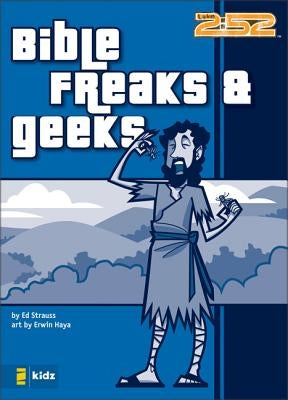 Bible Freaks and Geeks by Strauss, Ed