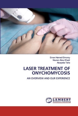 Laser Treatment of Onychomycosis by Hamed Elmorsy, Eman