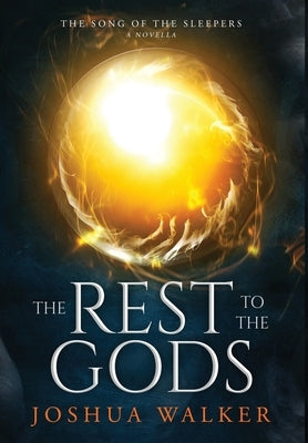 The Rest to the Gods by Walker, Joshua