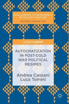 Autocratization in Post-Cold War Political Regimes by Cassani, Andrea
