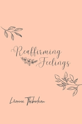 Reaffirming Feelings by Thibodeau, Lêanne