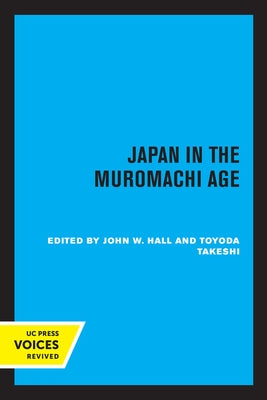 Japan in the Muromachi Age by Hall, John Whitney