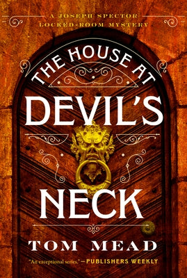 The House at Devil's Neck: A Locked-Room Mystery by Mead, Tom