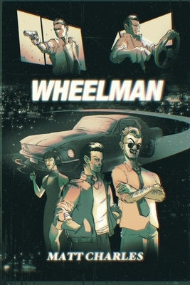 Wheelman by Charles, Matt