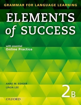 Elements of Success 2 Split Edition Student Book B with Essential Online Practice by Ediger, Annie