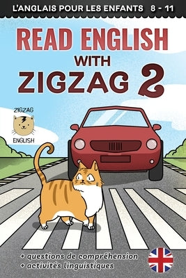 Read English with Zigzag 2: L'anglais pour les enfants by Winter, Lydia