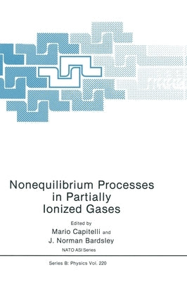 Nonequilibrium Processes in Partially Ionized Gases by Capitelli, M.