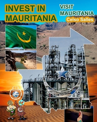INVEST IN MAURITANIA - Visit Mauritania - Celso Salles: Invest in Africa Collection by Salles, Celso