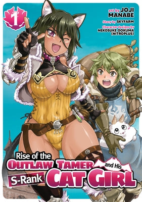 Rise of the Outlaw Tamer and His Wild S-Rank Cat Girl (Manga) Vol. 1 by Skyfarm