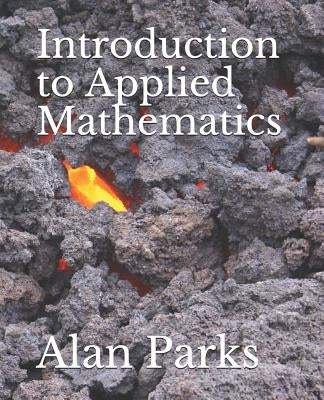 Introduction to Applied Mathematics by Parks, Alan