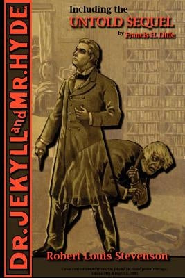 The Strange Case of Dr. Jekyll and Mr. Hyde - Including the Untold Sequel by Stevenson, Robert Louis