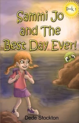 Sammi Jo and the Best Day Ever! by Stockton, Dede
