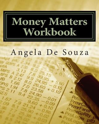 Money Matters Workbook: Sort Out Your Money One Step at a Time. by De Souza, Angela