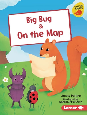 Big Bug & on the Map by Moore, Jenny