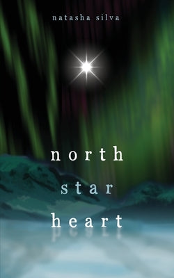 North Star Heart by Silva, Natasha