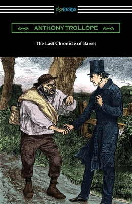 The Last Chronicle of Barset by Trollope, Anthony