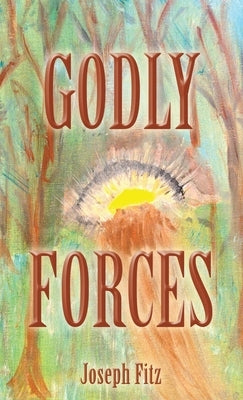 Godly Forces by Fitz, Joseph