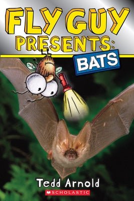 Fly Guy Presents: Bats (Scholastic Reader, Level 2) by Arnold, Tedd