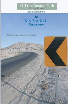 The Kazakh Phrasebook by Akhmetova, Aijan