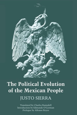 The Political Evolution of the Mexican People by Sierra, Justo