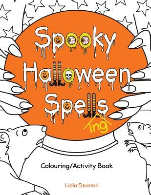 Spooky Halloween Spell(ing)s: Colouring/Activity Book by Stanton, Harry