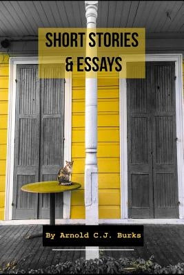 Short Stories & Essays by Burks, Arnold C. J.