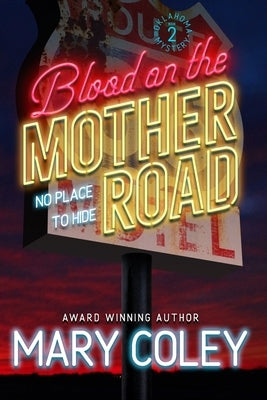 Blood on the Mother Road: No Place to Hide by Coley, Mary