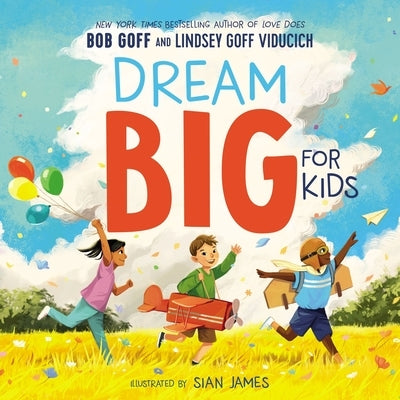 Dream Big for Kids by Goff, Bob