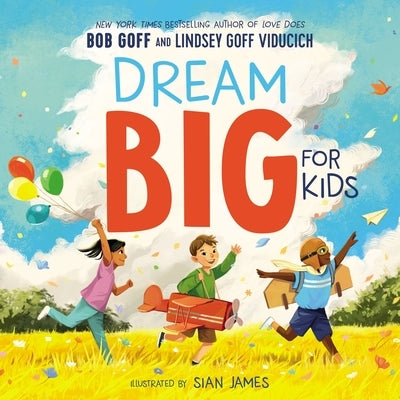 Dream Big for Kids by Goff, Bob