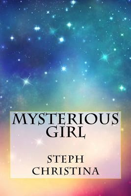 Mysterious Girl by Christina, Steph