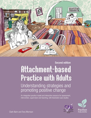 Attachment-Based Practice with Adults: Understanding Strategies and Promoting Positive Change, Second Edition by Baim, Clark