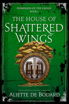 The House of Shattered Wings by de Bodard, Aliette
