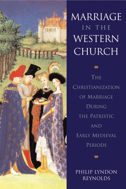 Marriage in the Western Church by Reynolds, Philip Lyndon