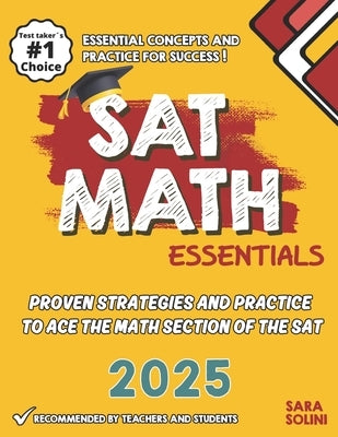SAT Math Essentials: "Proven Strategies and Practice to Ace the Math Section of the SAT" " by Solini, Sara