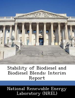 Stability of Biodiesel and Biodiesel Blends: Interim Report by National Renewable Energy Laboratory (Nr