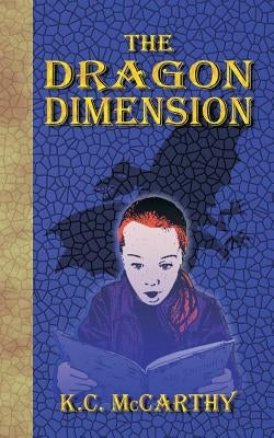 The Dragon Dimension by McCarthy, K. C.