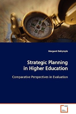 Strategic Planning in Higher Education by Dalrymple, Margaret