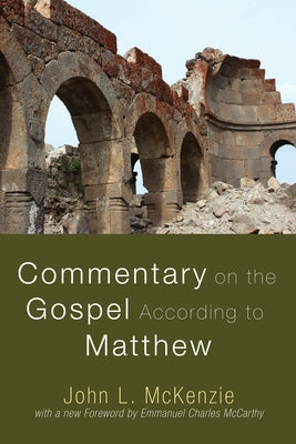 Commentary on the Gospel According to Matthew by McKenzie, John L.