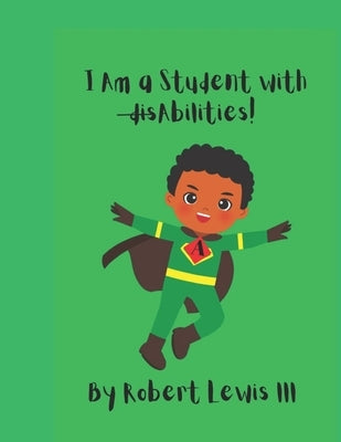 I am a Student with disAbilities by Lewis, Robert, III