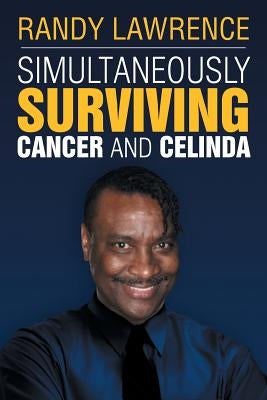 Simultaneously Surviving Cancer and Celinda: Sscc by Lawrence, Randy