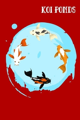 Koi Ponds: Customized Compact Koi Pond Logging Book, Thoroughly Formatted, Great For Tracking & Scheduling Routine Maintenance, I by Books, Fishcraze