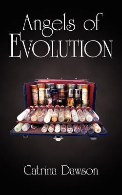 Angels of Evolution by Dawson, Catrina
