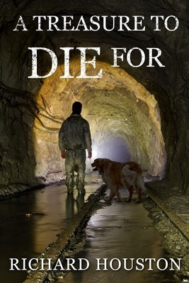A Treasure to Die For by Houston, Richard W.
