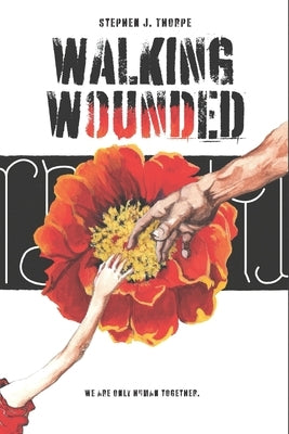 Walking Wounded by Thorpe, Stephen J.