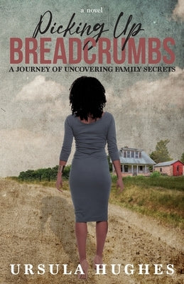 Picking Up Breadcrumbs: A Journey of Uncovering Family Secrets by Hughes, Ursula