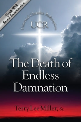 The Death Of Endless Damnation by Miller, Terry Lee