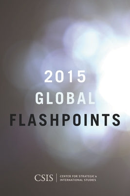 Global Flashpoints 2015: Crisis and Opportunity by Cohen, Craig