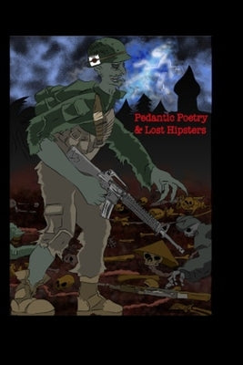 Pedantic Poetry and Lost Hipsters by Griffiths, Robin