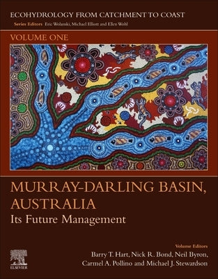 Murray-Darling Basin, Australia: Its Future Management Volume 1 by Hart, Barry